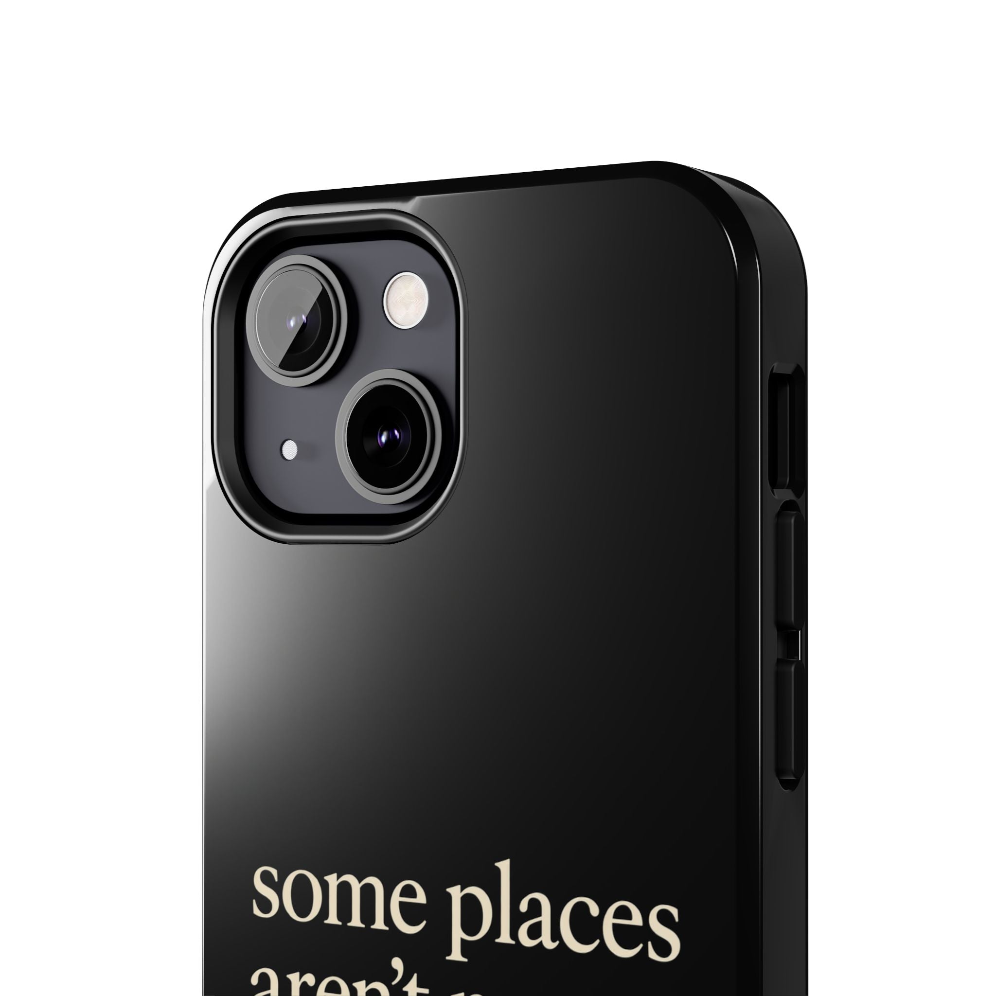 Some Places Aren't Meant To Be Found Phone Case