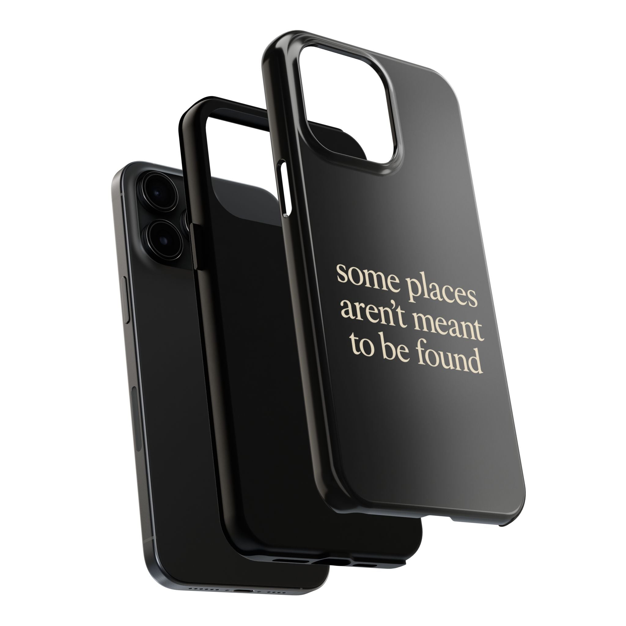 Some Places Aren't Meant To Be Found Phone Case