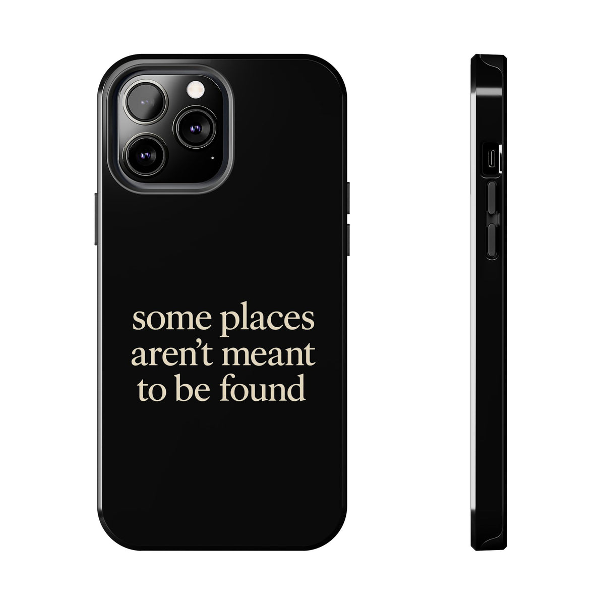 Some Places Aren't Meant To Be Found Phone Case