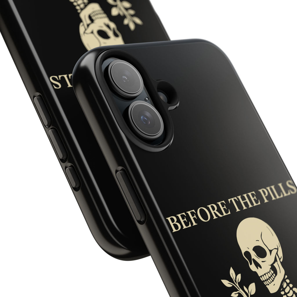 Before The Pills Phone Cases