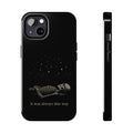 It Was Always This Way Phone Case