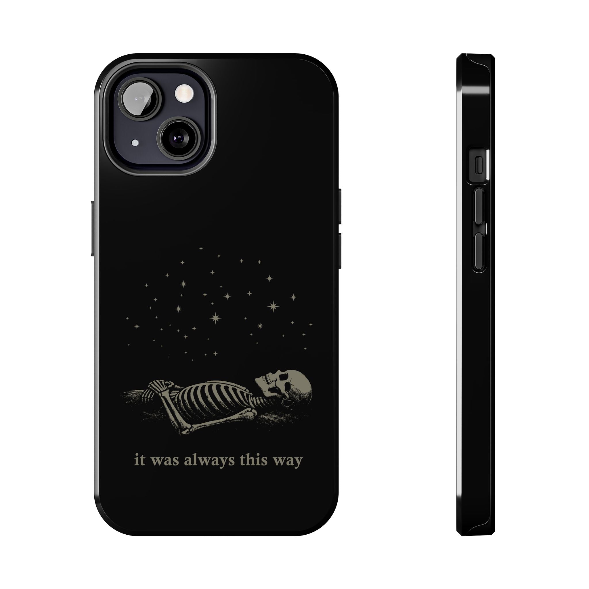 It Was Always This Way Tough Phone Cases