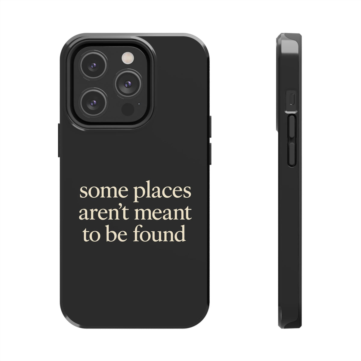 Some Places Aren't Meant To Be Found Phone Case