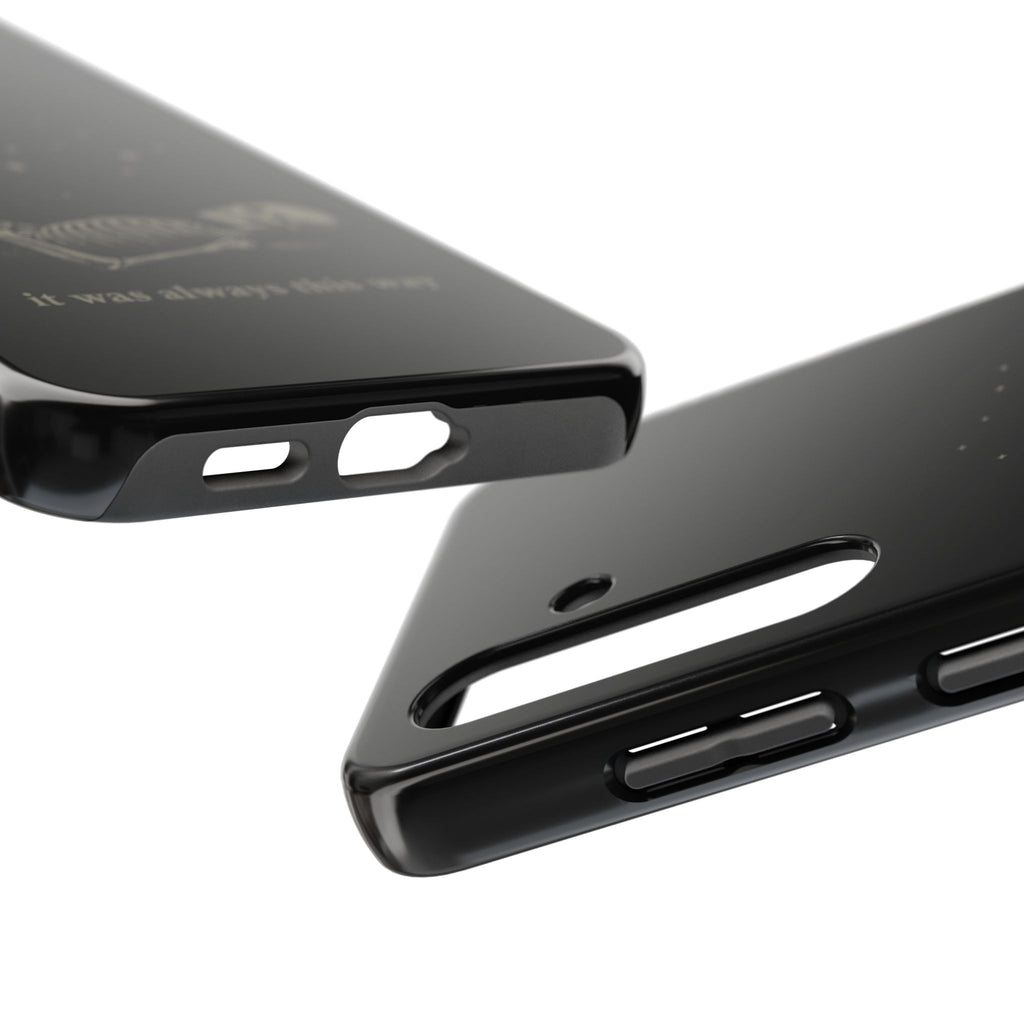 It Was Always This Way Tough Phone Cases