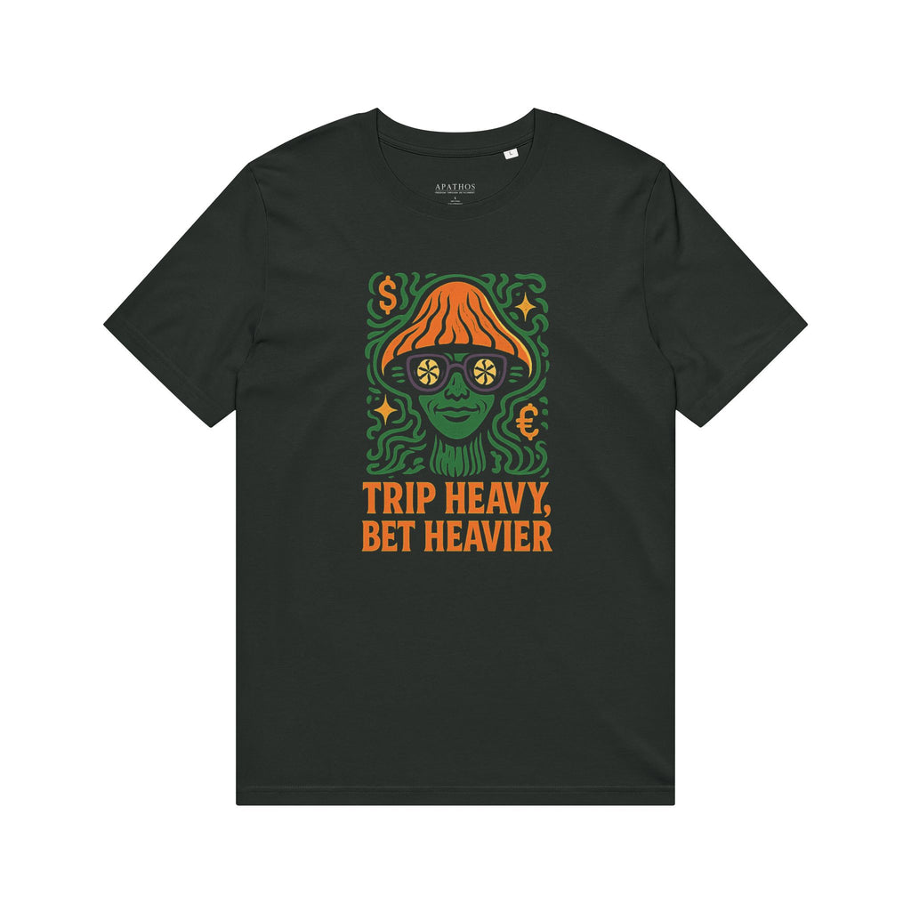Trip Heavy, Bet Heavier Organic Tee